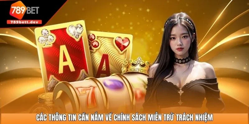 Các thông tin cần nắm về chính sách miễn trừ trách nhiệm