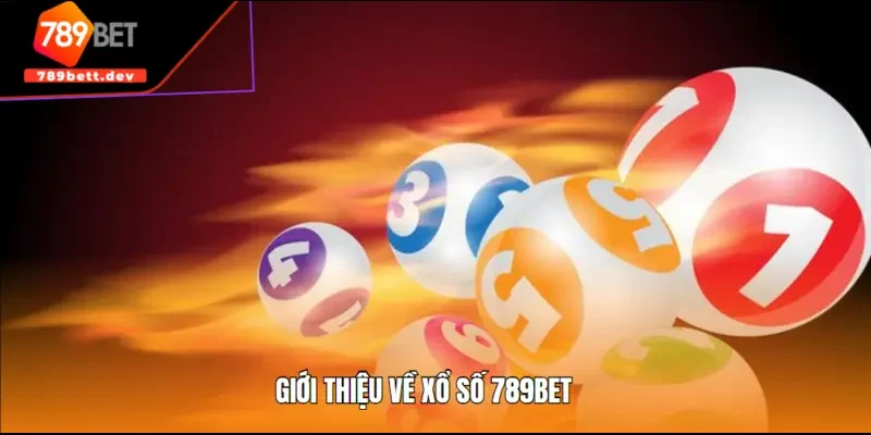 Giới thiệu về xổ số 789BET