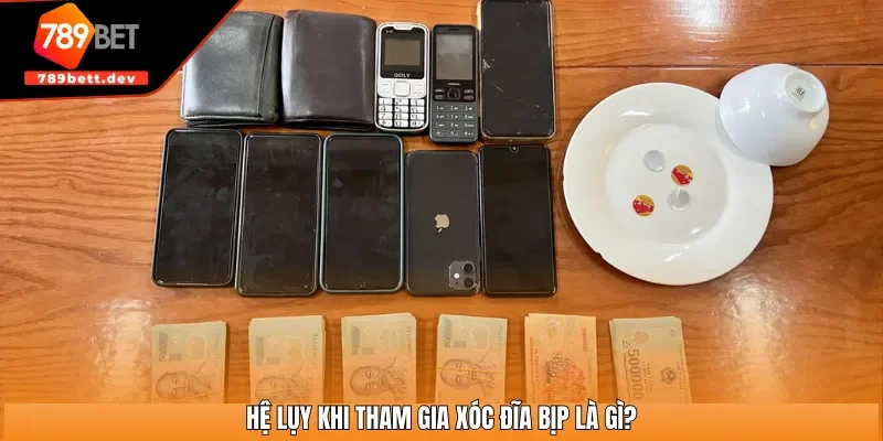 Hệ lụy khi tham gia xóc đĩa bịp là gì?