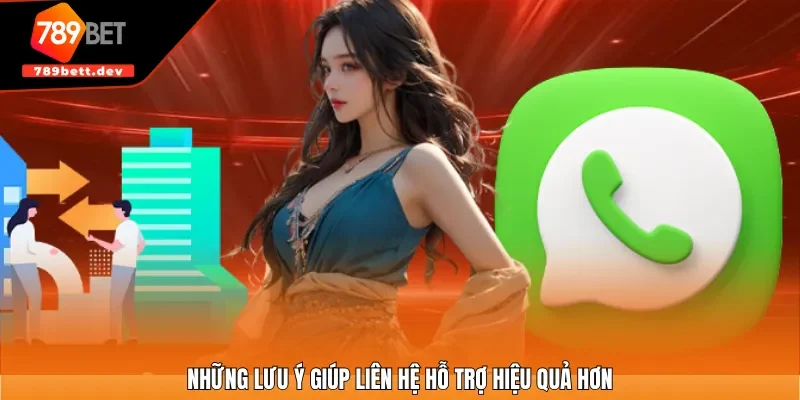 Những lưu ý giúp liên hệ hỗ trợ hiệu quả hơn