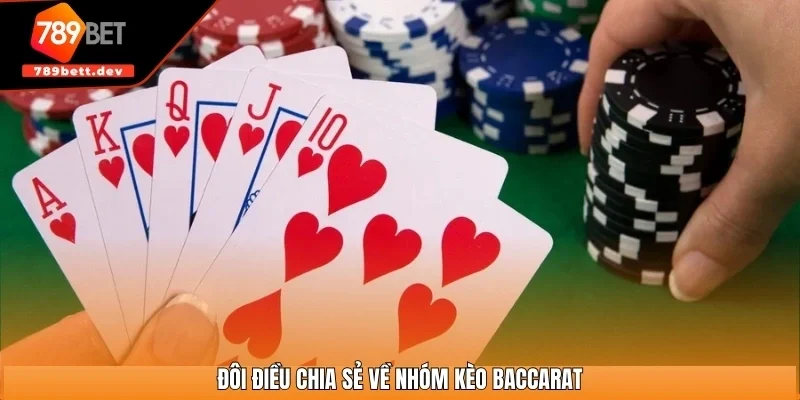 Đôi điều chia sẻ về nhóm kèo Baccarat