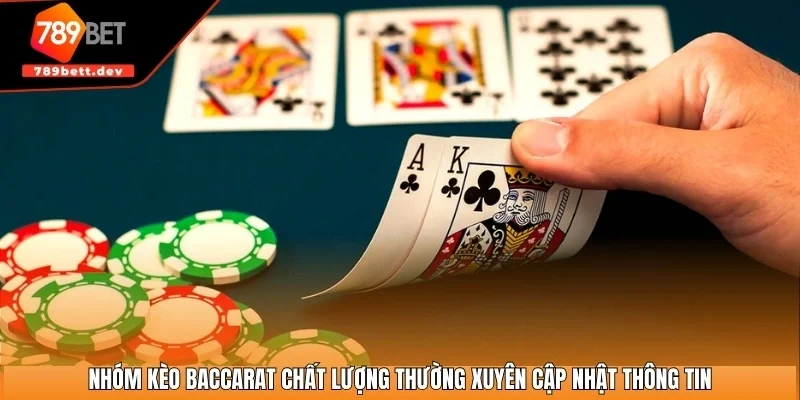 Nhóm kèo Baccarat chất lượng thường xuyên cập nhật thông tin